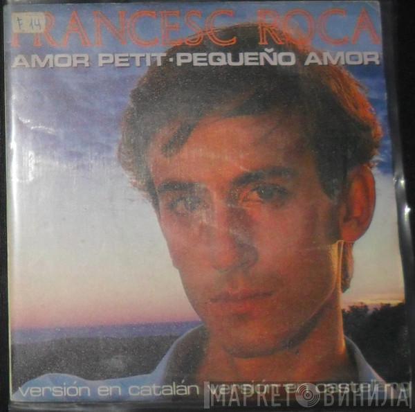 Francesc Roca - Amor Petit