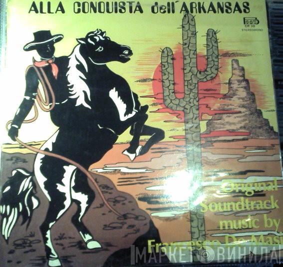 , Francesco De Masi  Heinz Gietz  - Alla Conquista Dell' Arkansas