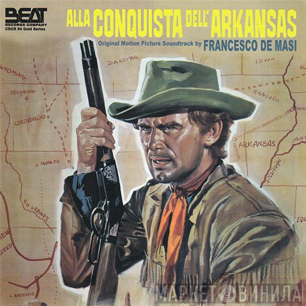 , Francesco De Masi  Heinz Gietz  - Alla Conquista Dell' Arkansas