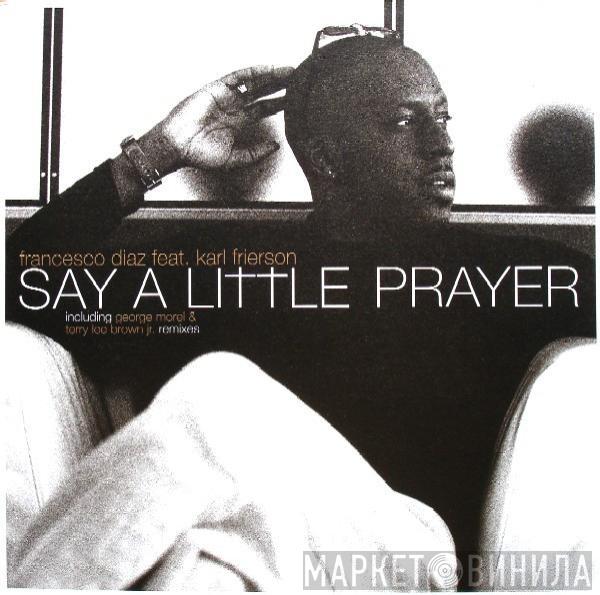 Francesco Diaz, Karl Frierson - Say A Little Prayer