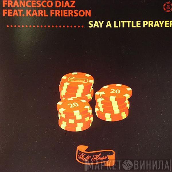 Francesco Diaz, Karl Frierson - Say A Little Prayer