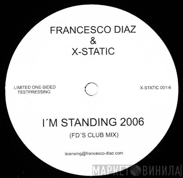 Francesco Diaz, X-Static - I'm Standing 2006