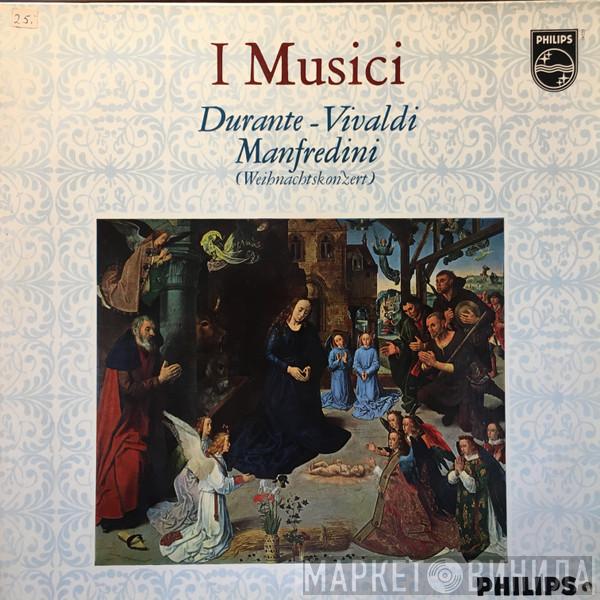 • Francesco Durante • Antonio Vivaldi - Francesco Manfredini  I Musici  - Durante • Vivaldi • Manfredini (Weihnachtskonzert)