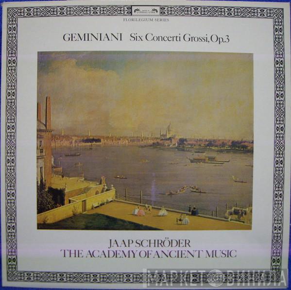 Francesco Geminiani, Jaap Schröder, The Academy Of Ancient Music - Six Concerti Grossi, Op. 3