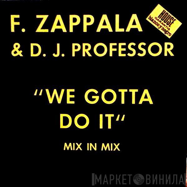 Francesco Zappalà, DJ Professor - We Gotta Do It