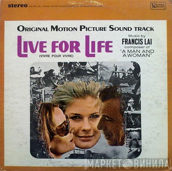 Francis Lai - Live For Life = Vivre Pour Vivre (Original Motion Picture Soundtrack)