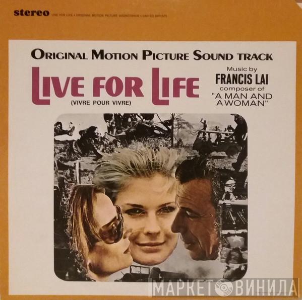 Francis Lai - Live For Life = Vivre Pour Vivre (Original Motion Picture Soundtrack)