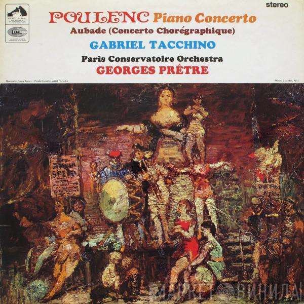 Francis Poulenc, Gabriel Tacchino, Georges Prêtre, Orchestre De La Société Des Concerts Du Conservatoire - Piano Concerto / Aubade (Concerto Chorégraphique)