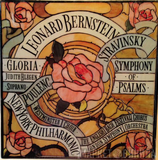 Francis Poulenc, Igor Stravinsky, Leonard Bernstein, The New York Philharmonic Orchestra, English Bach Festival Chorus, The London Symphony Orchestra, Judith Blegen, Westminster Symphonic Choir - Gloria / Symphony Of Psalms