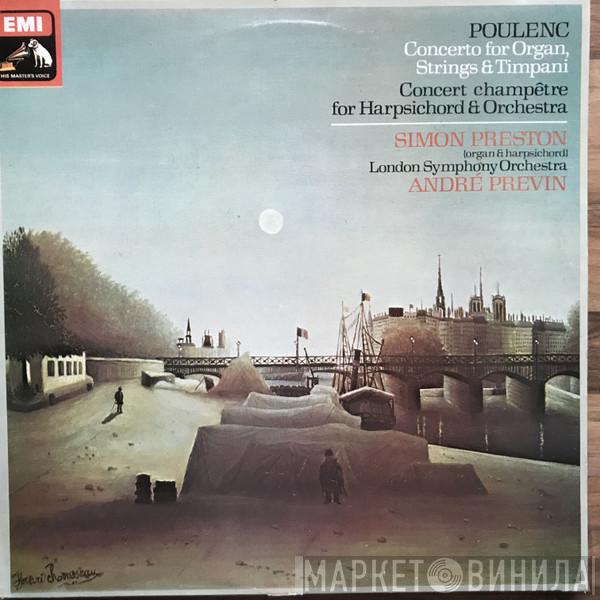 Francis Poulenc, Simon Preston, André Previn - Concerto For Organ, Strings & Timpani / Concert Champêtre For Harpsichord & Orchestra