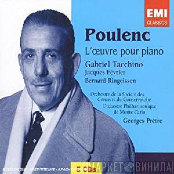 , Francis Poulenc , Gabriel Tacchino , Jacques Février , Bernard Ringeissen , Orchestre De La Société Des Concerts Du Conservatoire , Orchestre Philharmonique De Monte-Carlo  Georges Prêtre  - L'Œuvre Pour Piano