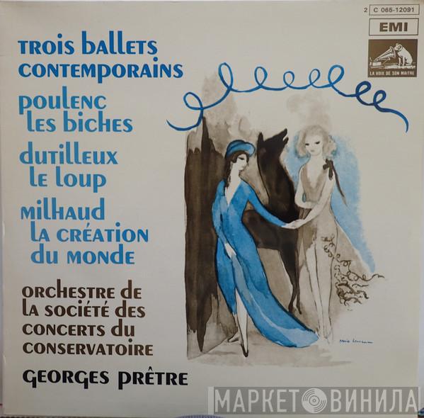 Francis Poulenc, Henri Dutilleux, Darius Milhaud, Orchestre De La Société Des Concerts Du Conservatoire, Georges Prêtre - Trois Ballets Contemporains