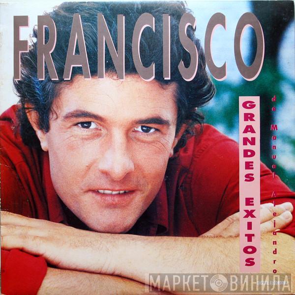 Francisco  - Grandes Exitos (De Manuel Alejandro)