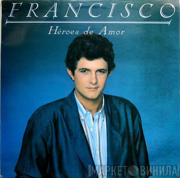 Francisco  - Heroes De Amor