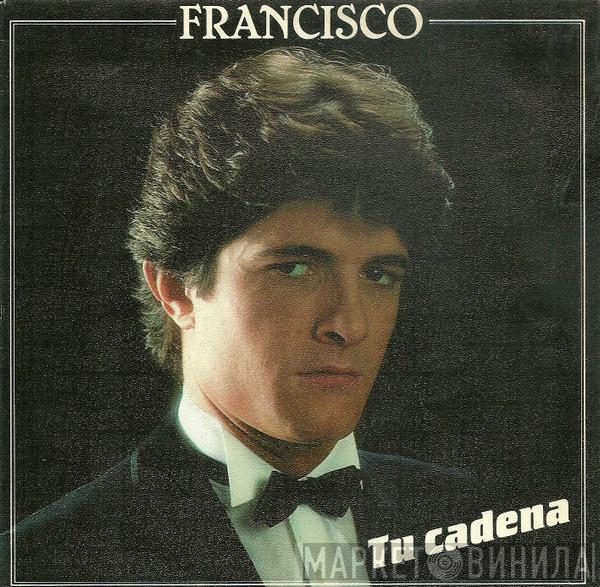 Francisco  - Tu Cadena