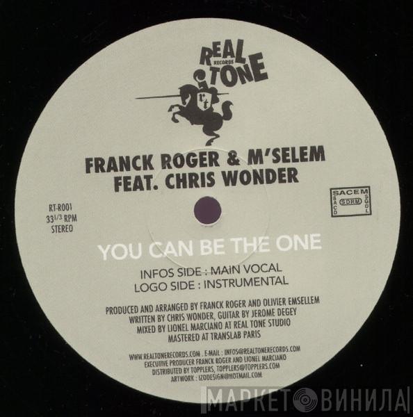 Franck Roger, M'Selem, Chris Wonder - You Can Be The One
