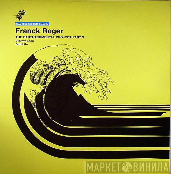 Franck Roger - The Earthtrumental Project Part 3