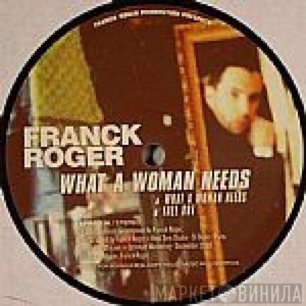 Franck Roger - What A Woman Needs