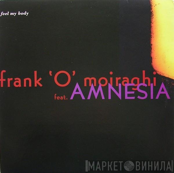 Frank 'O Moiraghi, Amnesia  - Feel My Body