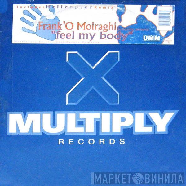 Frank 'O Moiraghi, Amnesia  - Feel My Body