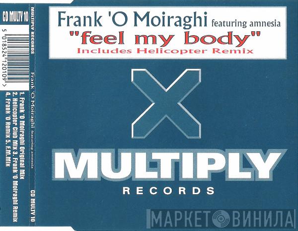 Frank 'O Moiraghi, Amnesia  - Feel My Body