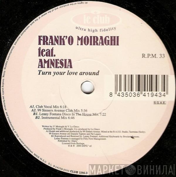 Frank 'O Moiraghi, Amnesia  - Turn Your Love Around