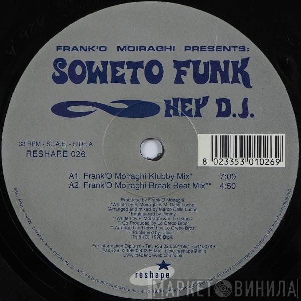 Frank 'O Moiraghi, Soweto Funk - Hey DJ