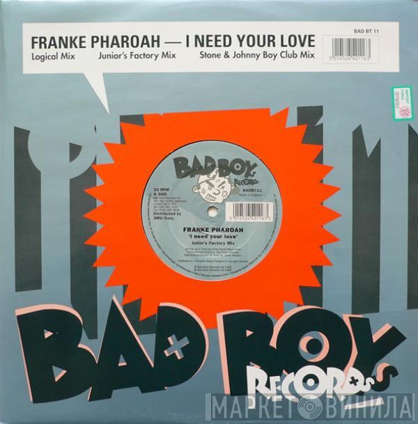 Frankë Pharoah - I Need Your Love