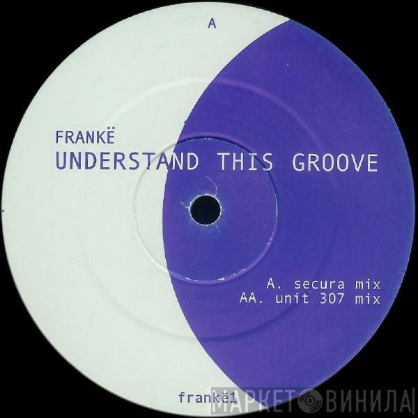 Frankë Pharoah - Understand This Groove
