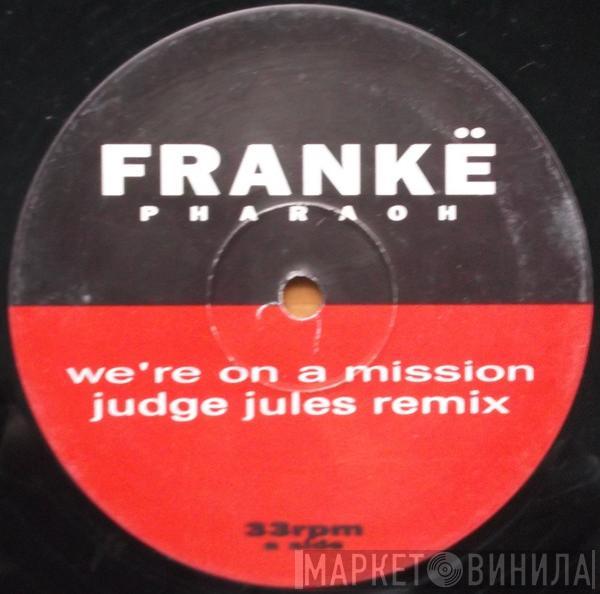 Frankë Pharoah - We're On A Mission (Remixes)