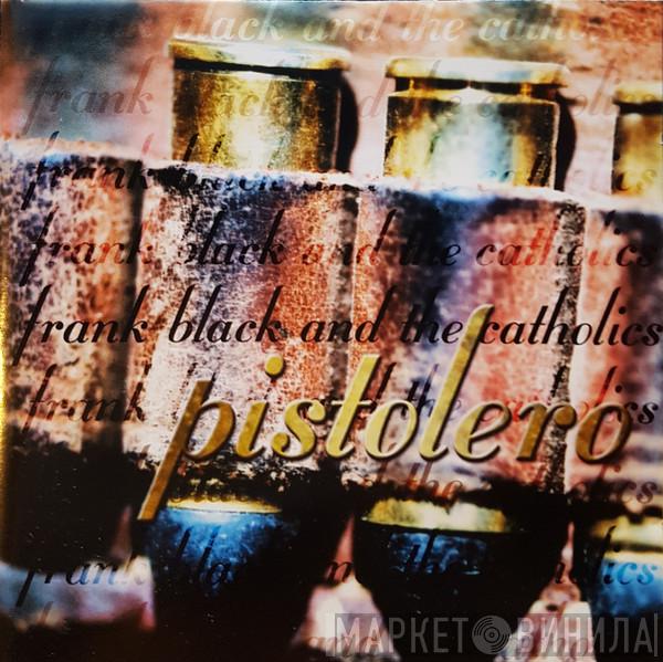 Frank Black And The Catholics - Pistolero