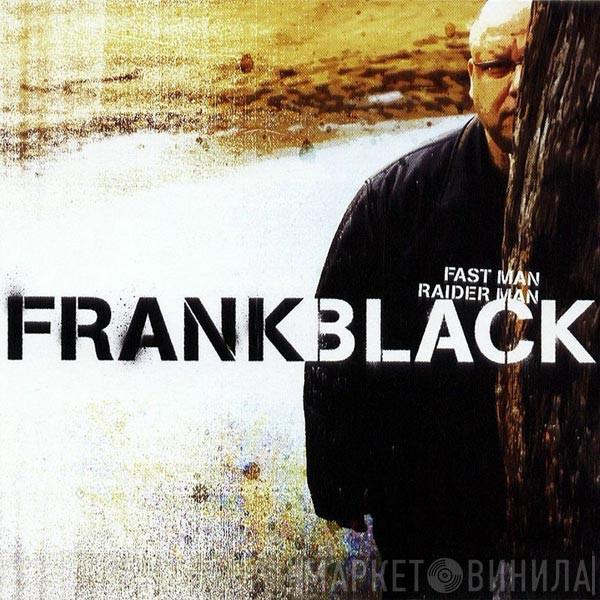 Frank Black - Fast Man Raider Man