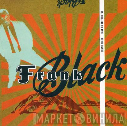 Frank Black - Hang On To Your Ego