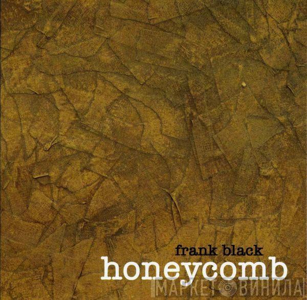 Frank Black - Honeycomb
