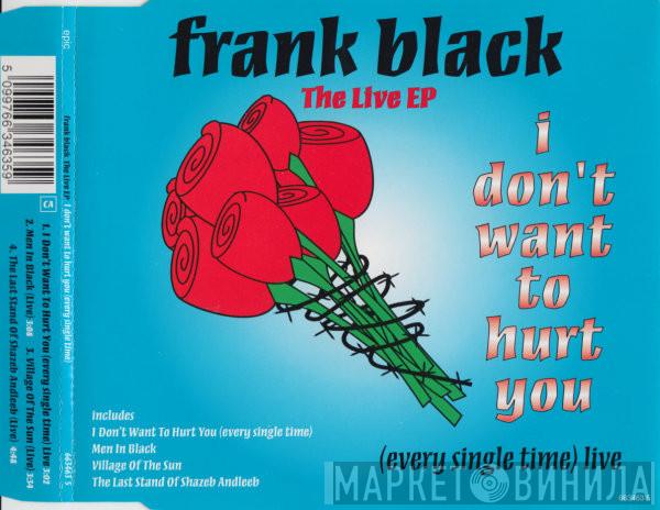 Frank Black - I Don't Want To Hurt You (Every Single Time) Live