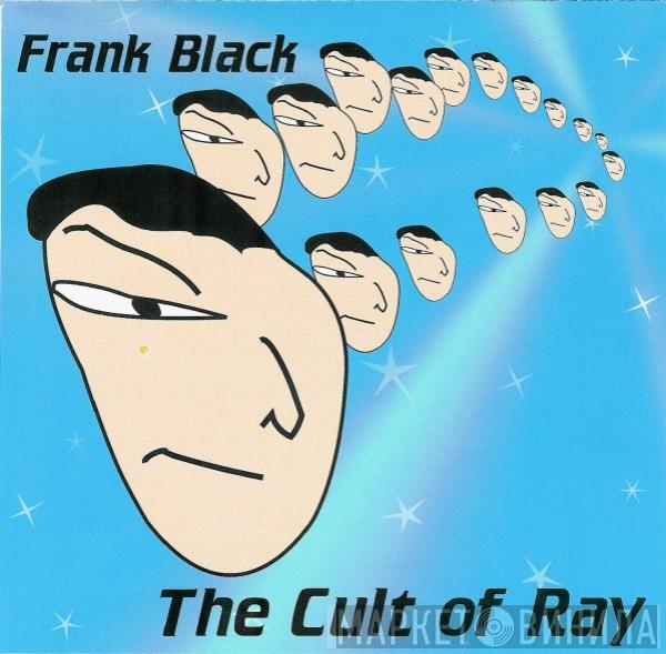 Frank Black - The Cult Of Ray