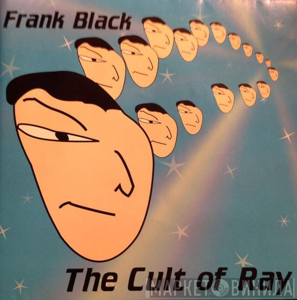  Frank Black  - The Cult Of Ray