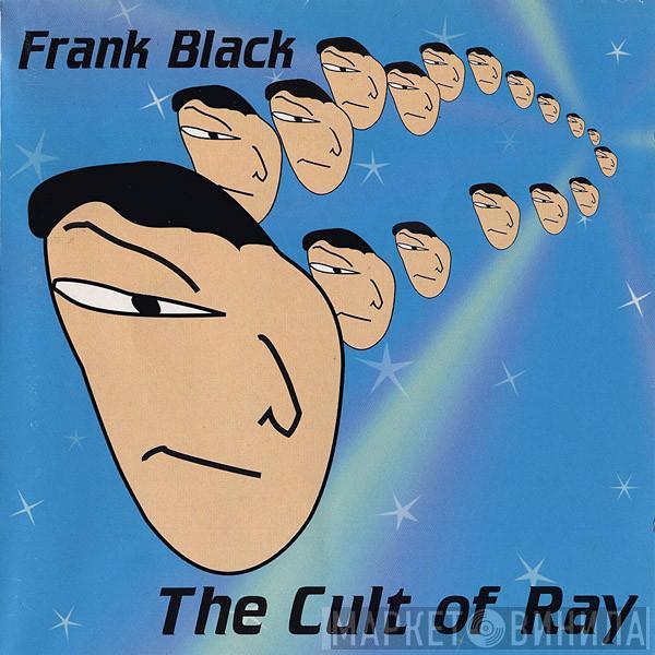  Frank Black  - The Cult Of Ray