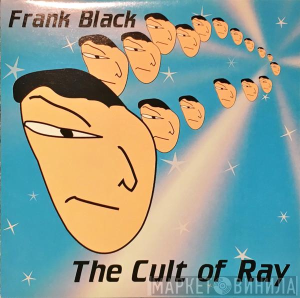  Frank Black  - The Cult Of Ray