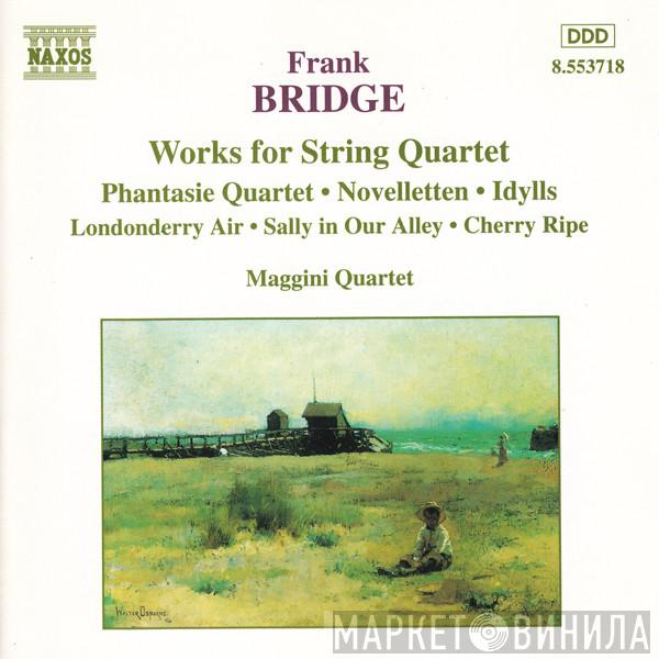 Frank Bridge, The Maggini Quartet - Works For String Quartet