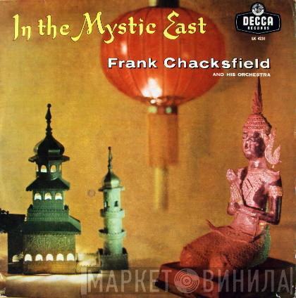  Frank Chacksfield & His Orchestra  - In The Mystic East