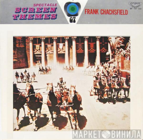 Frank Chacksfield & His Orchestra  - Spectacle Screen Themes
