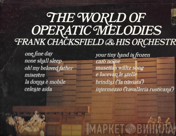 Frank Chacksfield & His Orchestra - The World Of Operatic Melodies