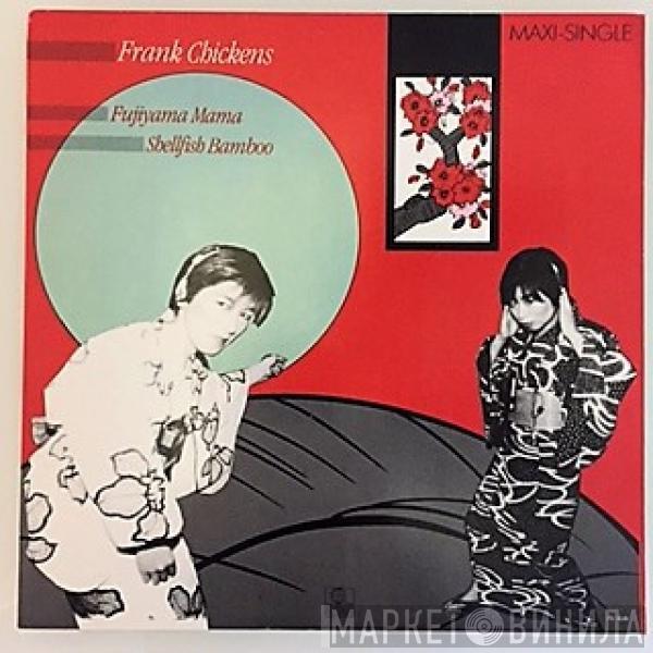 Frank Chickens - Fujiyama Mama