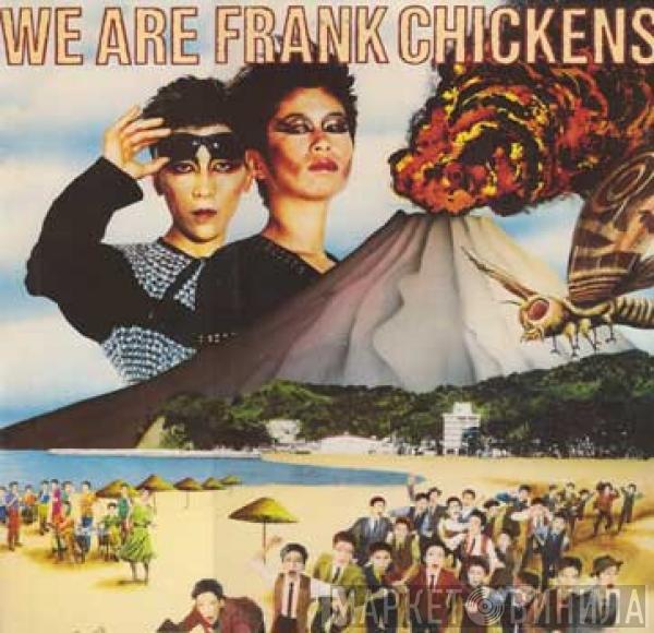 Frank Chickens - We Are Frank Chickens