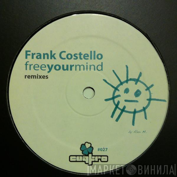 Frank Costello - Free Your Mind Remixes