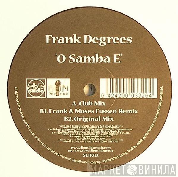 Frank Degrees - O Samba E