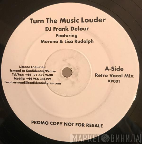 Frank Delour, Morena , Lisa Rudolph - Turn The Music Louder