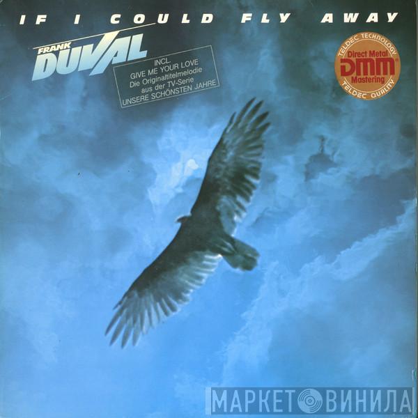 Frank Duval - If I Could Fly Away