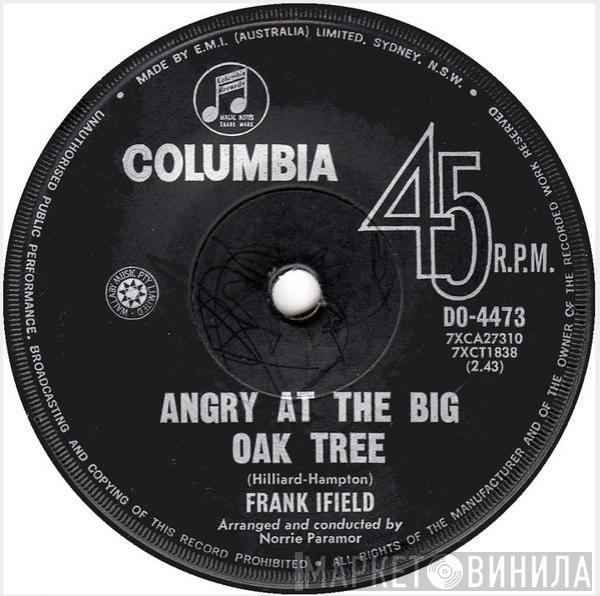  Frank Ifield  - Angry At The Big Oak Tree